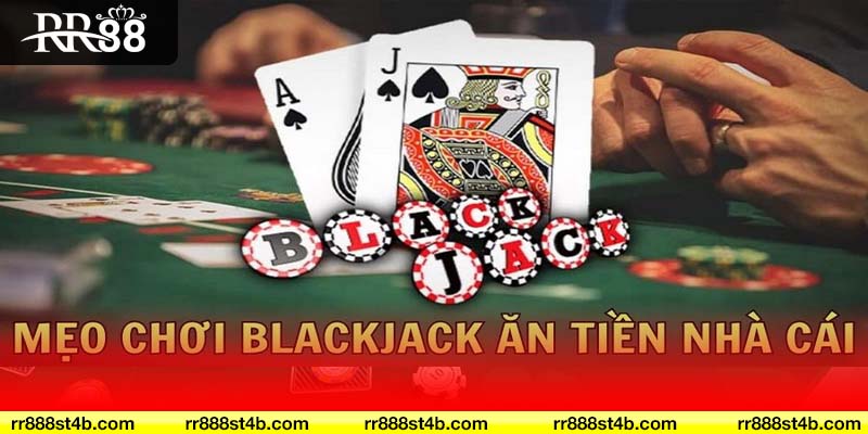 Mẹo chơi Blackjack